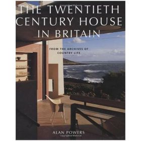 The Twentieth Century House in Britain: From the Archives of Country Life - Default Title