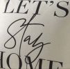 Throw pillow cover 18x18inches;  "Lets Stay Home" modern cushion cover